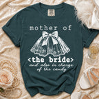 Teal t-shirt with "mother of the bride" and "and also in charge of the candy" text.