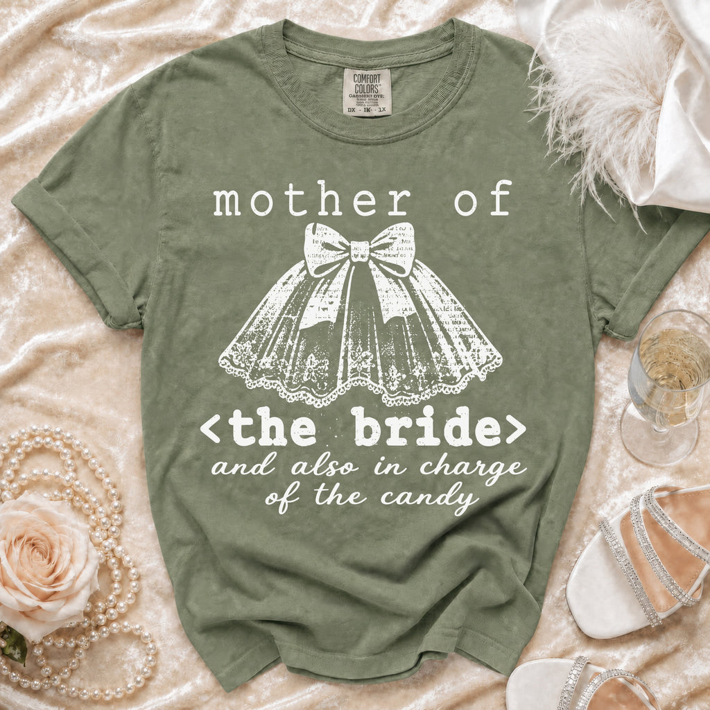 Olive green t-shirt with "mother of <the bride>" and candy text.