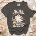 "Mother of the Groom Raising Hell & Raising Standards" graphic t-shirt.