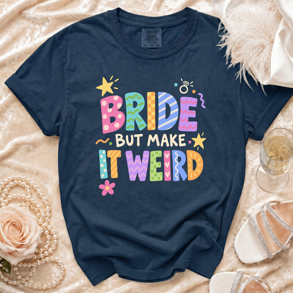 Navy t-shirt with "Bride But Make It Weird" text and playful graphics.