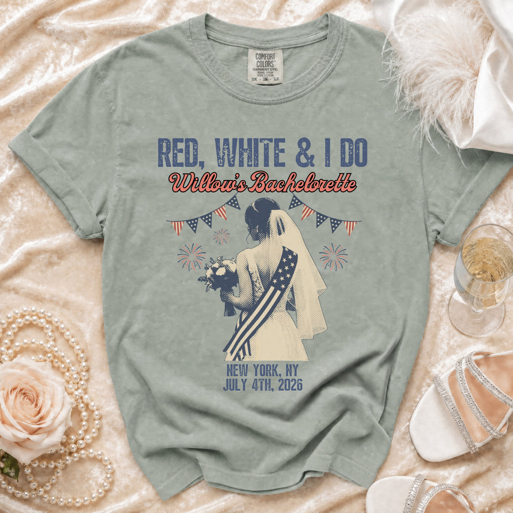 "Red, White & I Do" bachelorette t-shirt for Willow's July 4th, 2026 party.