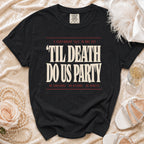 Black t-shirt with "Til Death Do Us Party" graphic, no survivors, no refunds, no regrets.