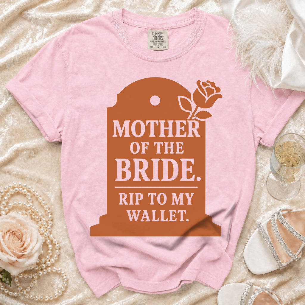 Pink t-shirt with "Mother of the Bride. Rip to My Wallet." graphic.