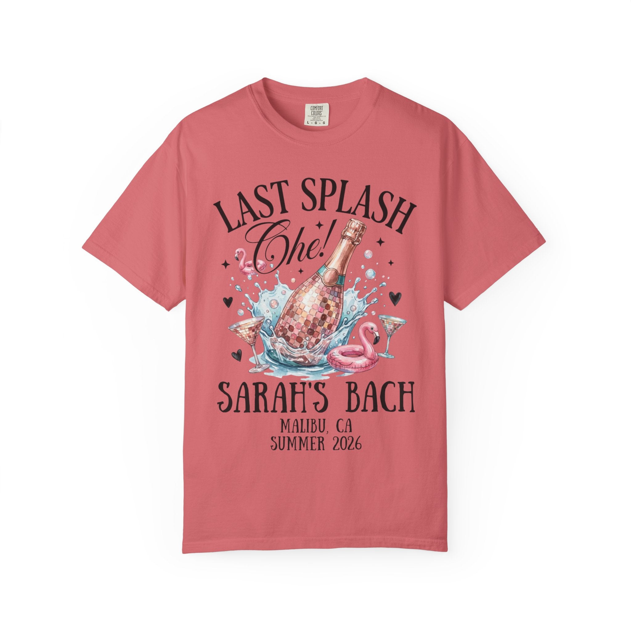 T-shirt with "Last Splash Che! Sarah's Bach Malibu CA Summer 2026" text and champagne graphic.