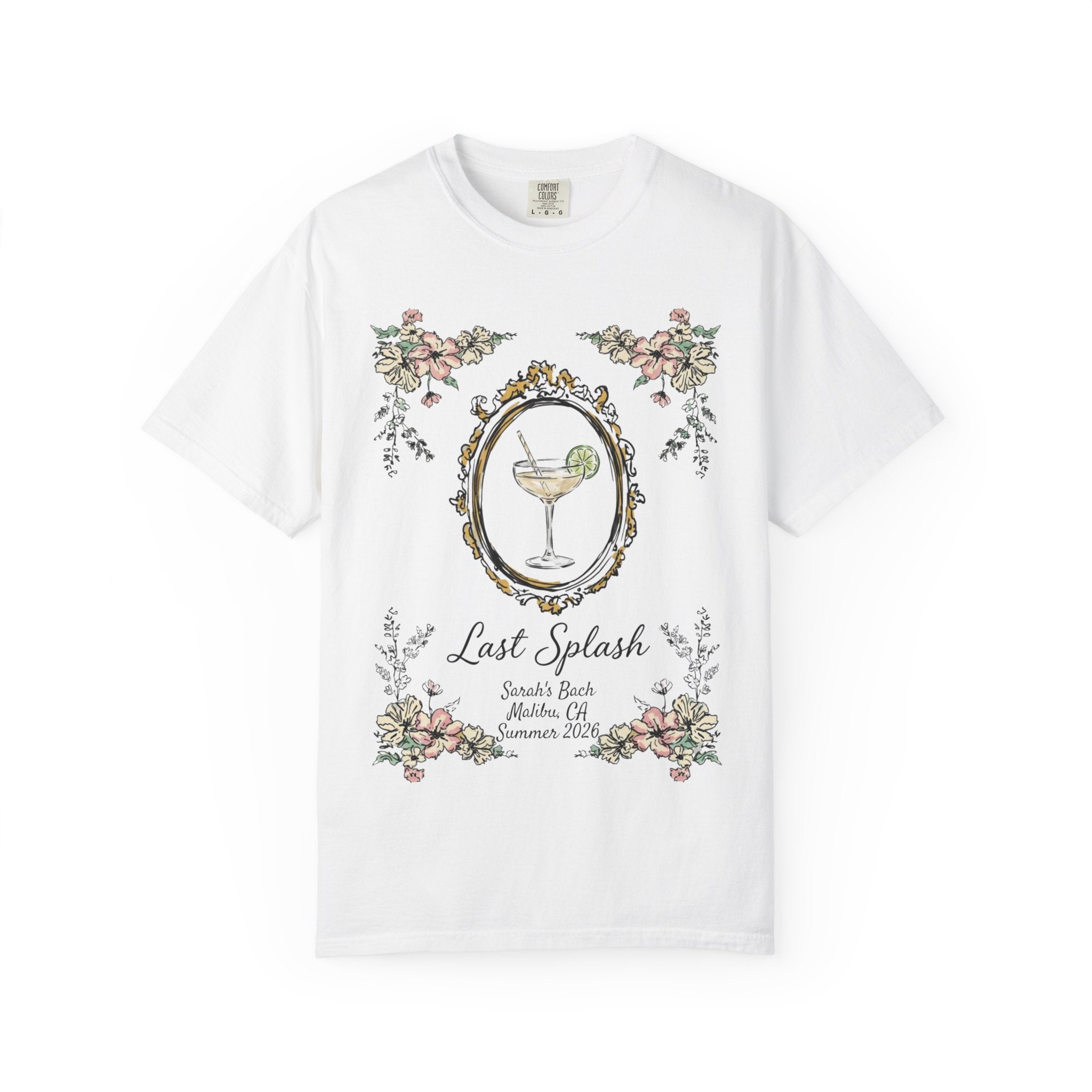White t-shirt with floral frame, cocktail glass, and text: "Last Splash", "Sarah's Bach", "Malibu CA", "Summer 2026".