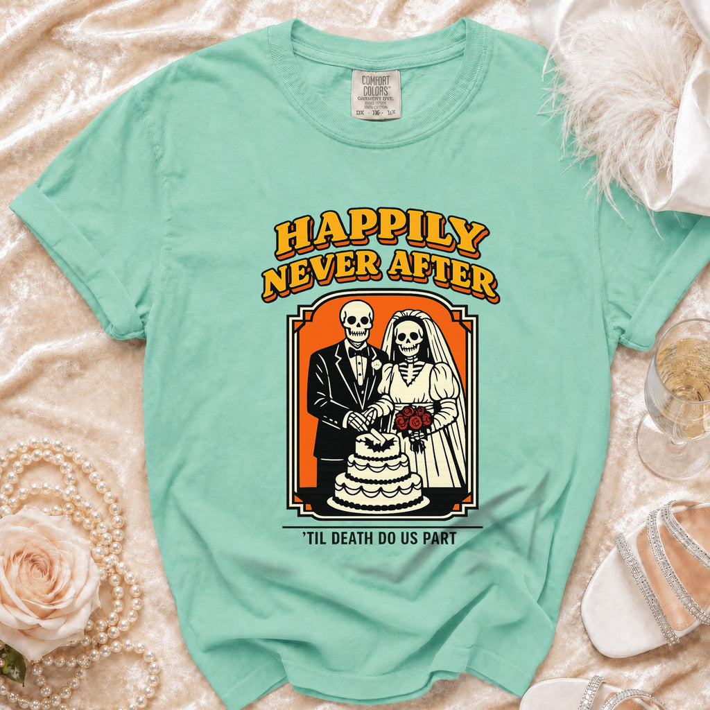 Mint green t-shirt with skeletons cutting cake, "Happily Never After" and "'Til Death Do Us Part".