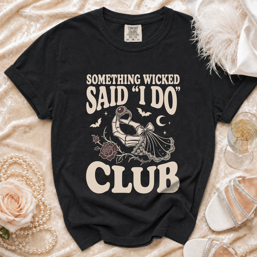 Black t-shirt with "Something Wicked Said 'I Do' Club" text and graphic.