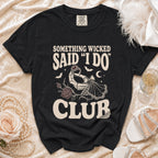 Black t-shirt with "Something Wicked Said 'I Do' Club" text and graphic.