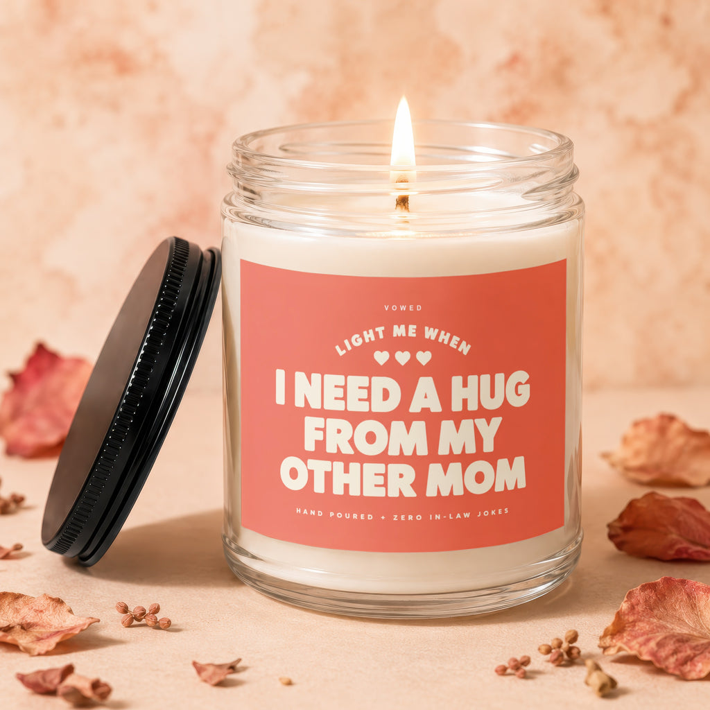 Candle with text "Light me when I need a hug from my other mom".
