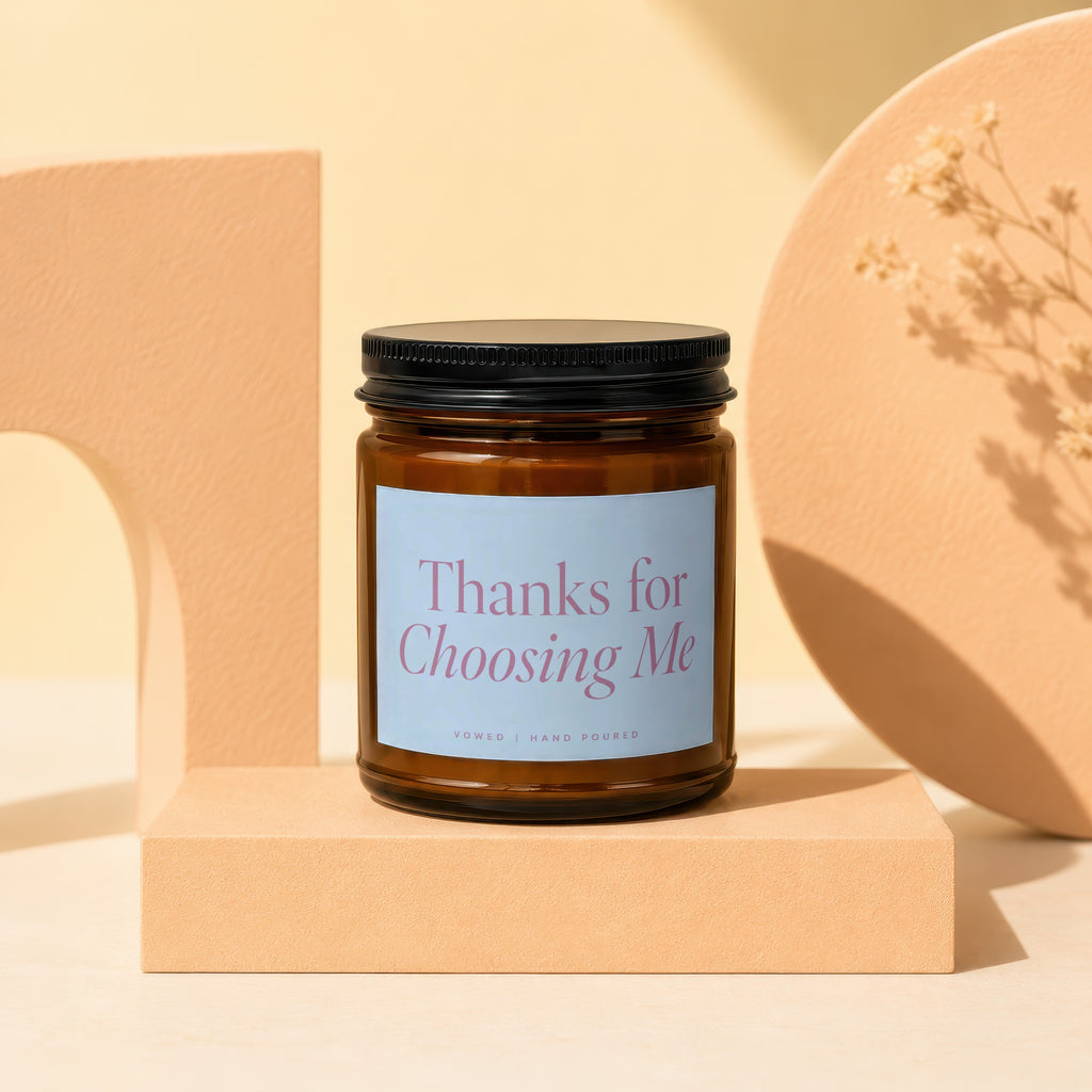 Amber glass candle with "Thanks for Choosing Me" label, Vowed | Hand Poured.