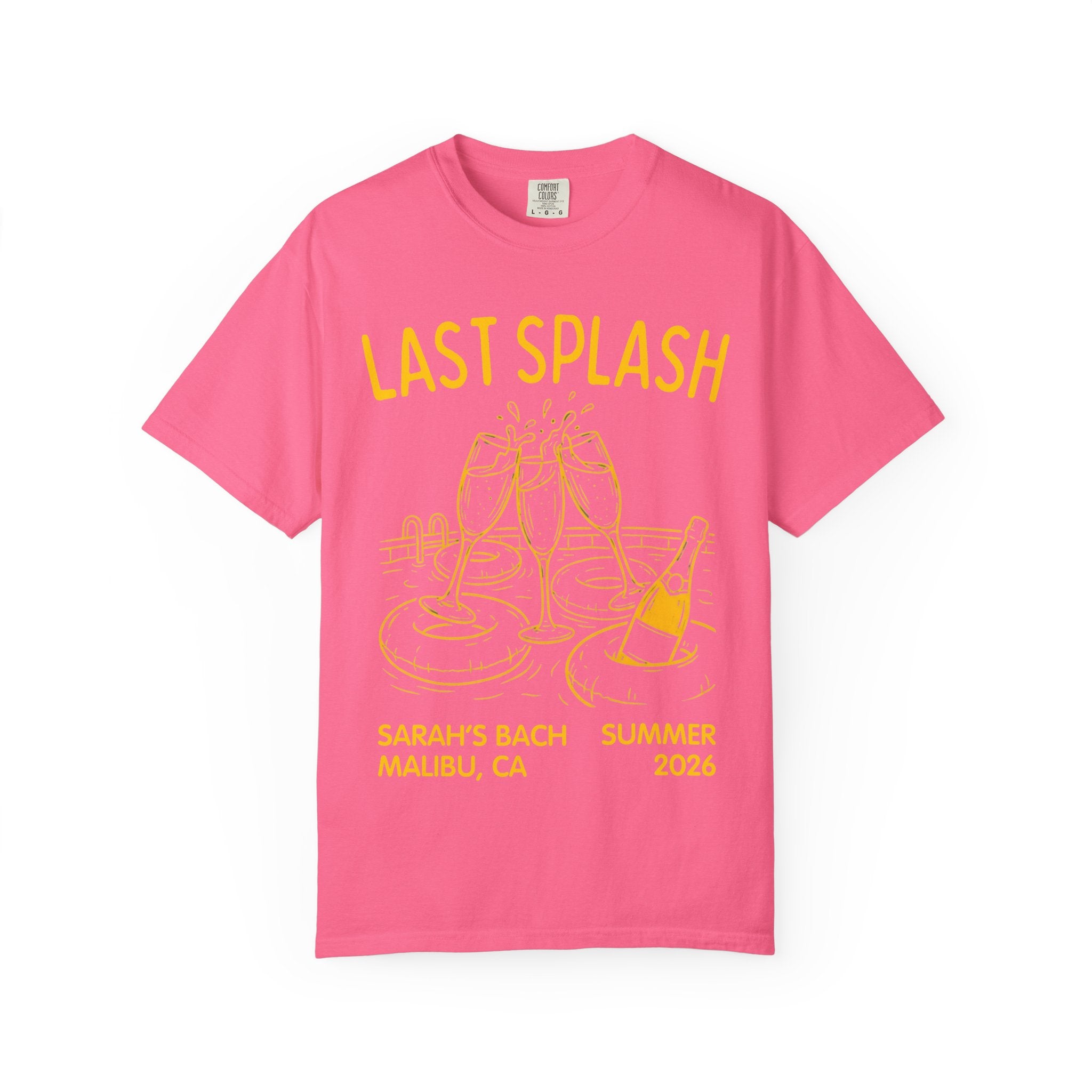 Pink t-shirt with "LAST SPLASH SARAH'S BACH MALIBU, CA SUMMER 2023" text and champagne glasses.