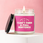 Scented candle with text "Light me when I can't form a full sentence."