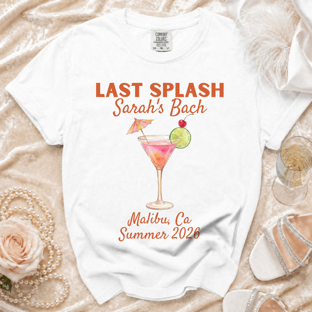 White t-shirt with "Last Splash Sarah's Bach Malibu, Ca Summer 2026" and cocktail graphic.