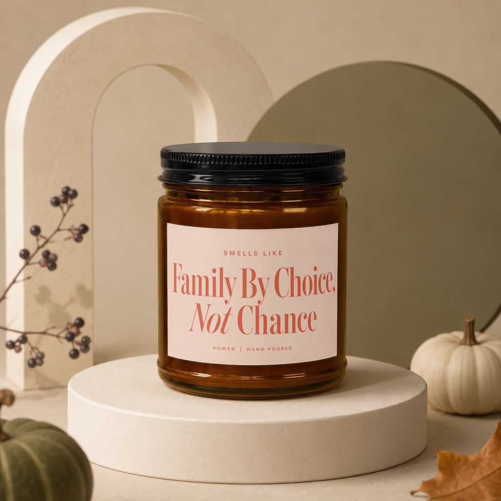 Amber jar candle with label "Family By Choice, Not Chance", Vowed | Hand Poured.