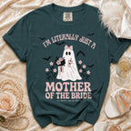 Teal t-shirt with "I'm Literally Just a Mother of the Bride" text and a ghost graphic.