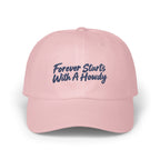 Light pink baseball cap embroidered with dark blue text reading Forever Starts With A Howdy.