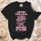 Black t-shirt with pink text "SUPPORT YOUR LOCAL MOTHER OF THE BRIDE".