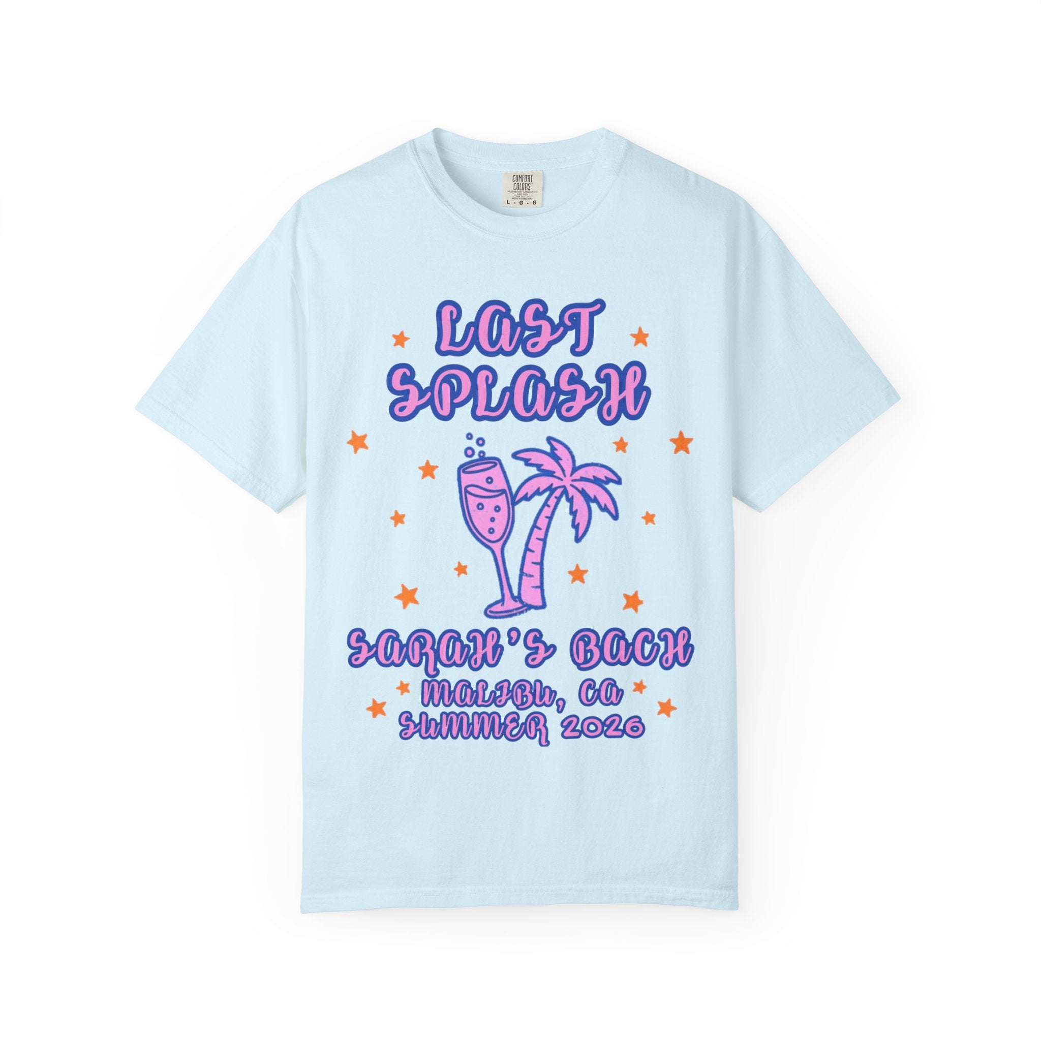 Light blue t-shirt with "Last Splash Sarah's Bach Malibu CA Summer 2026" text and palm tree.