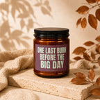 Amber candle with black lid reading "One Last Burn Before the Big Day".