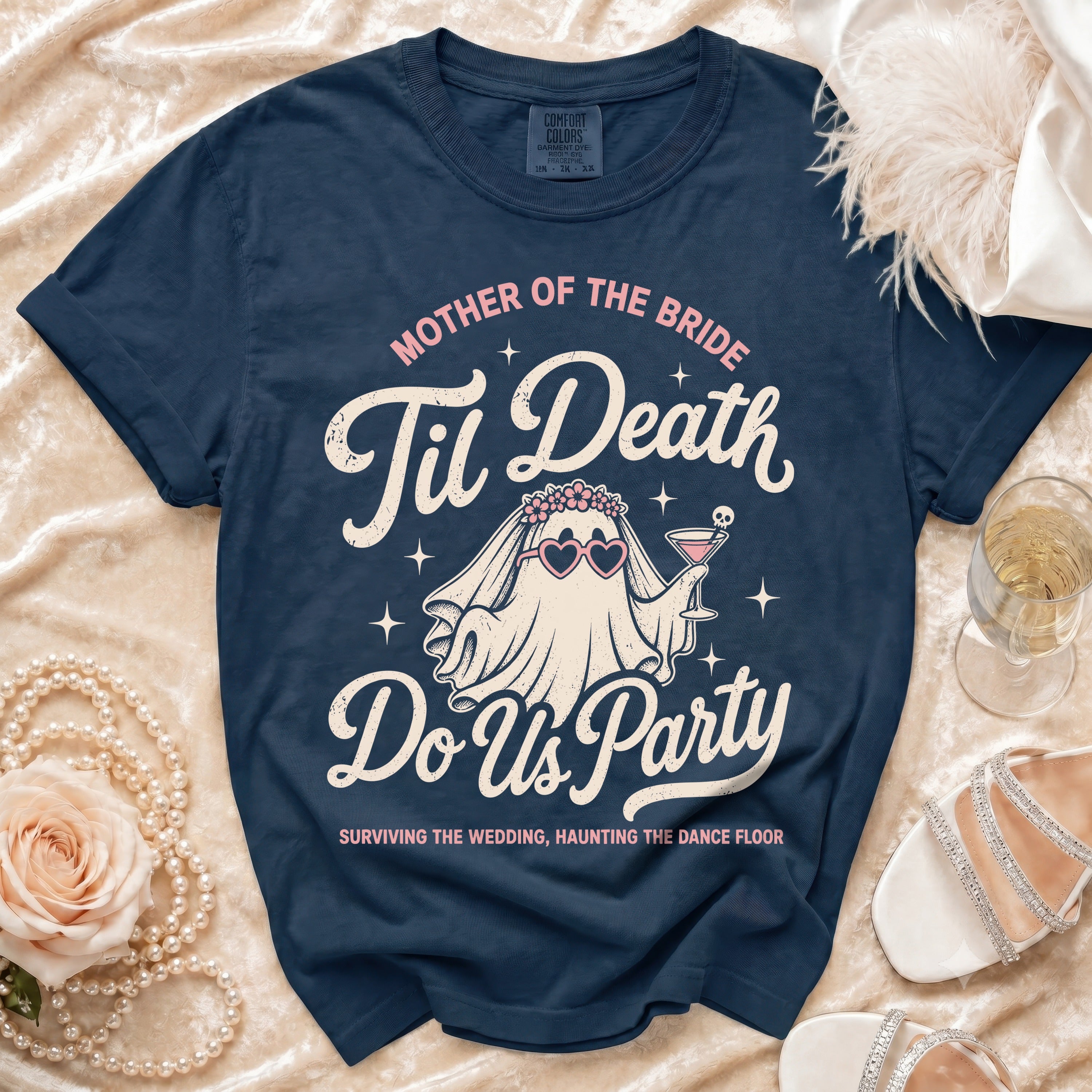 Navy t-shirt with "Mother of the Bride 'Til Death Do Us Party" ghost graphic.