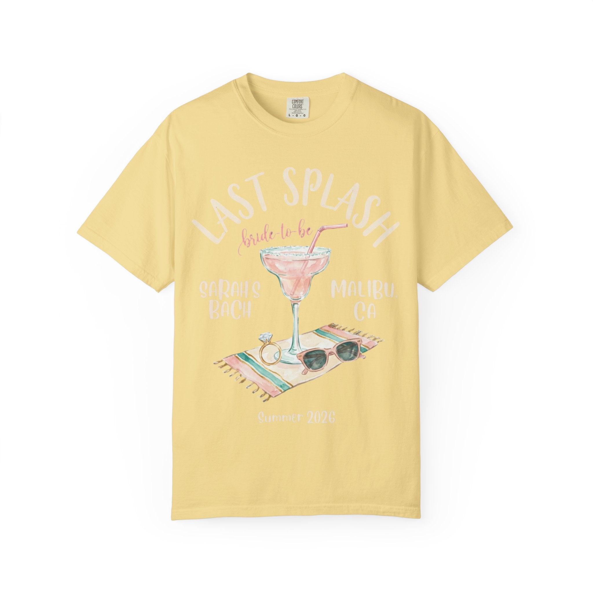 Yellow t-shirt with "Last Splash Bride-to-be Sarah's Bach Malibu CA Summer 2026" graphic.