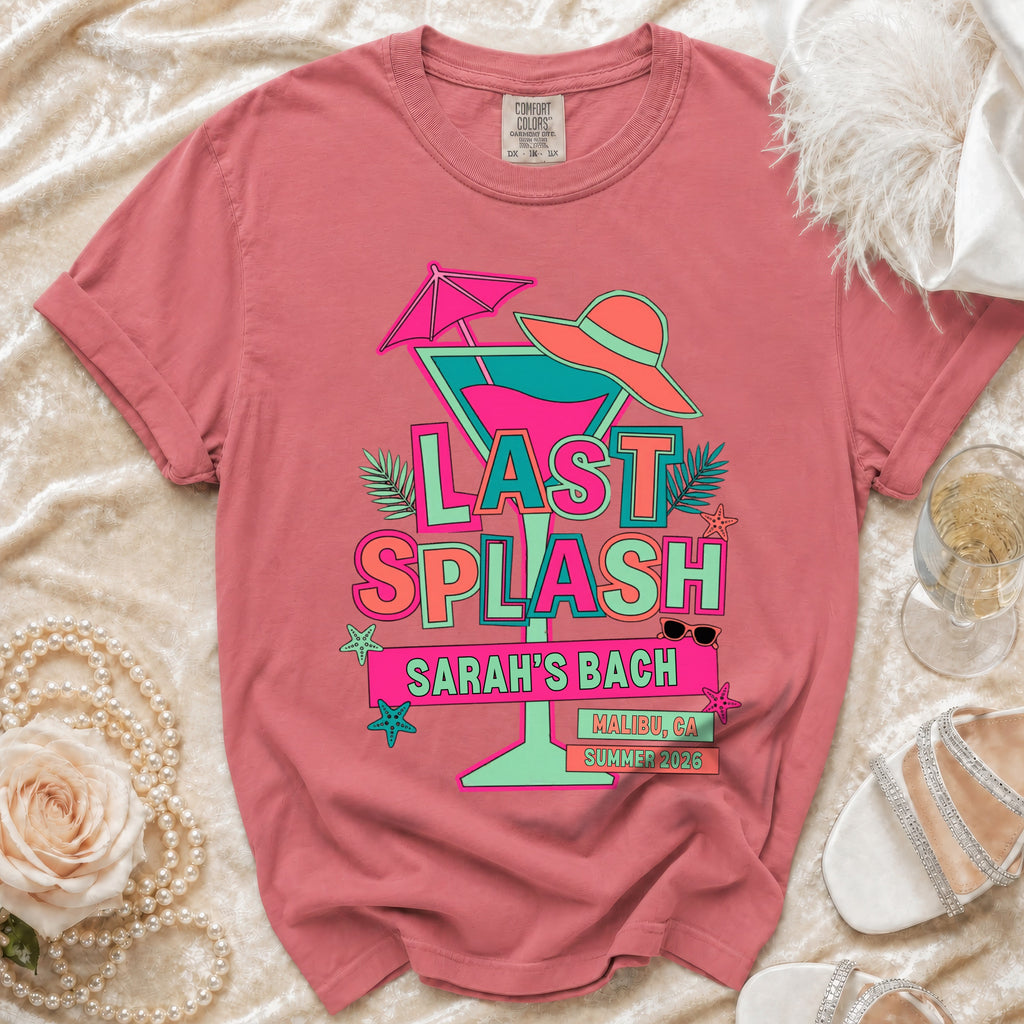 T-shirt for "Last Splash Sarah's Bach Malibu, CA Summer 2026".