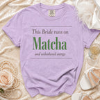 Lavender t-shirt with "This Bride runs on Matcha and unbothered energy" text.