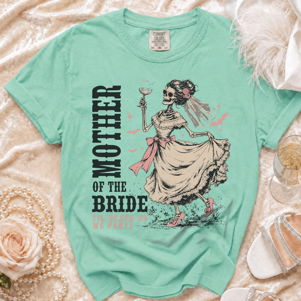 Mint green t-shirt with "Mother of the Bride 'Til Death Do We Party" text and skeleton bride graphic.