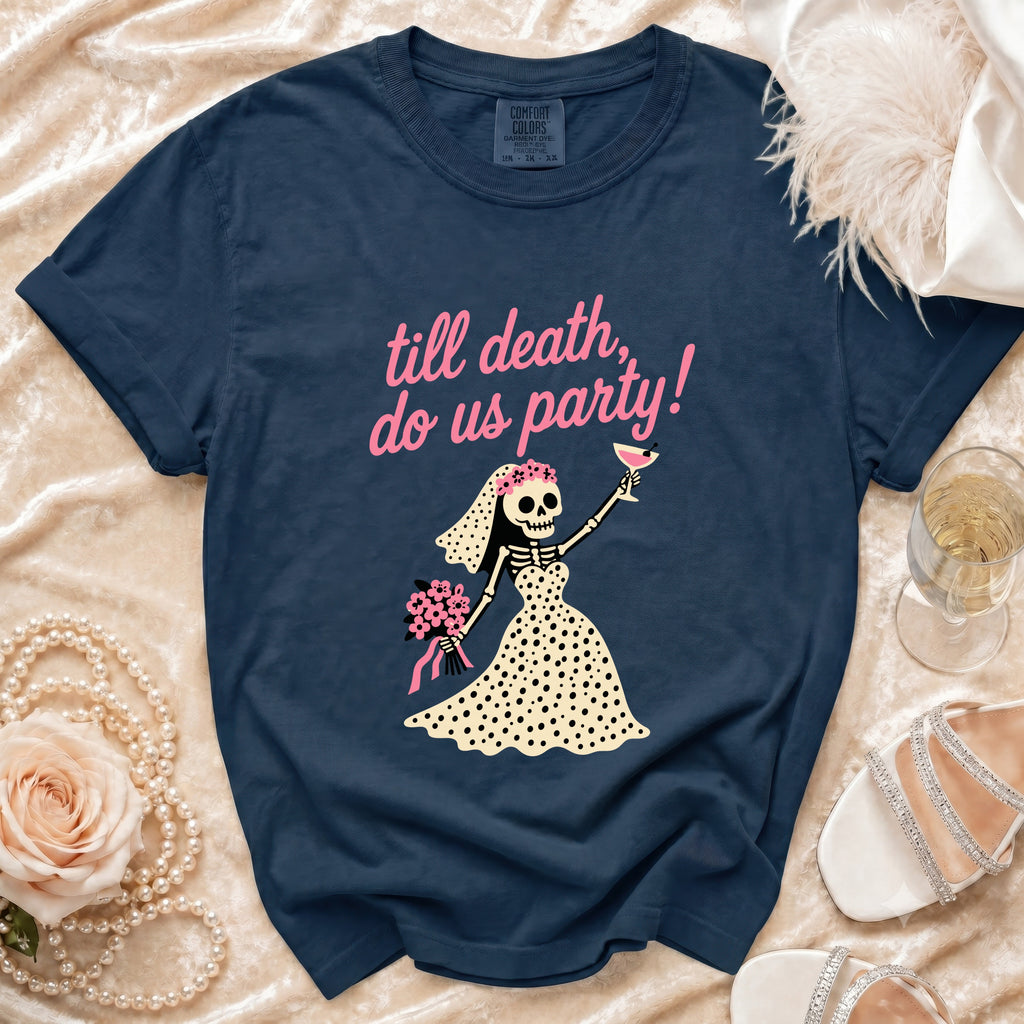 Navy Comfort Colors shirt with "till death, do us party!" graphic and skeleton bride.