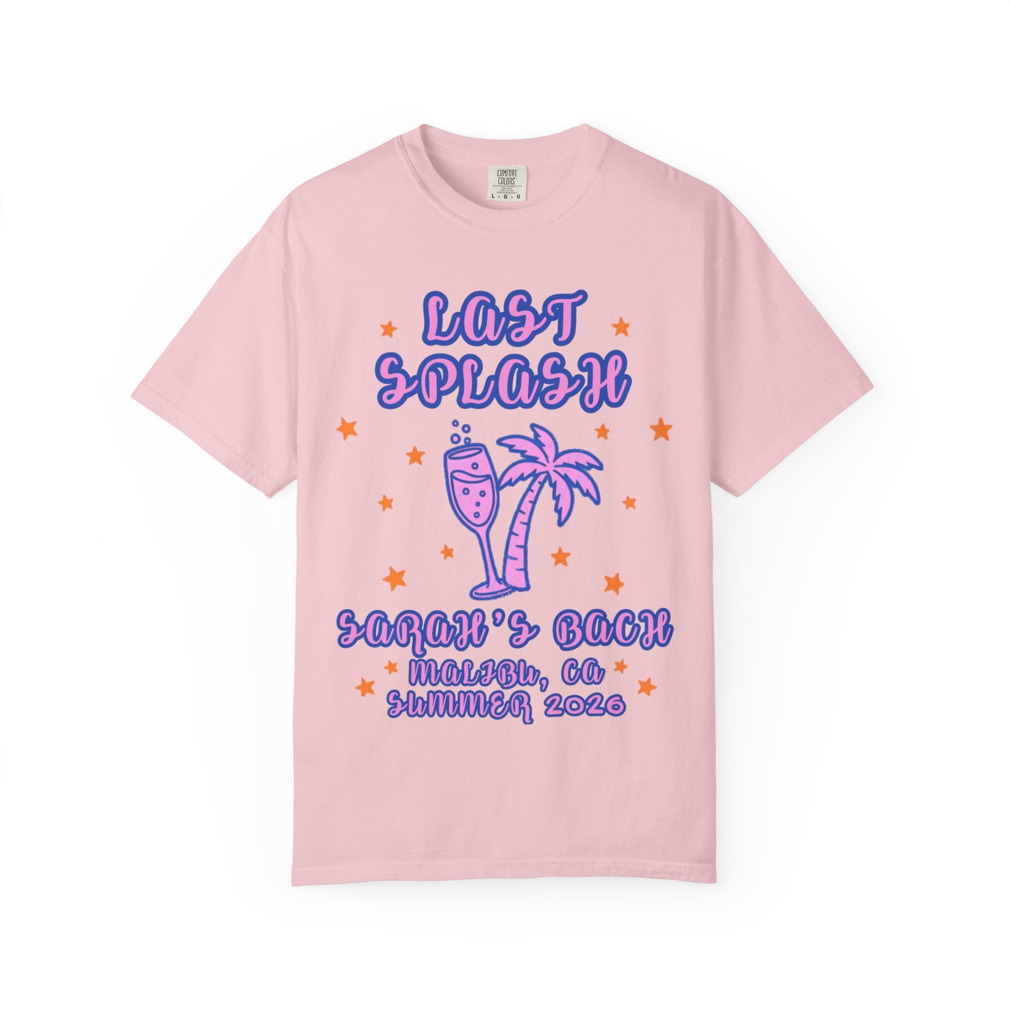 Pink t-shirt with "Last Splash Sarah's Bach Malibu, CA Summer 2026" text and palm tree graphic.