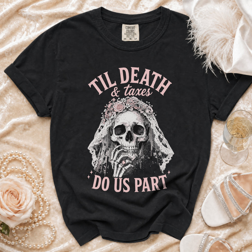 Black t-shirt with skull bride graphic and "Til Death & Taxes Do Us Part" text.