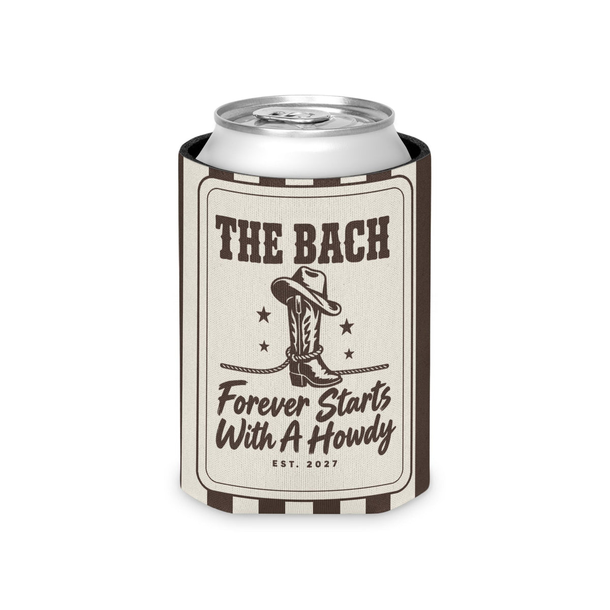 Forever Starts With A Howdy striped can cooler, Espresso