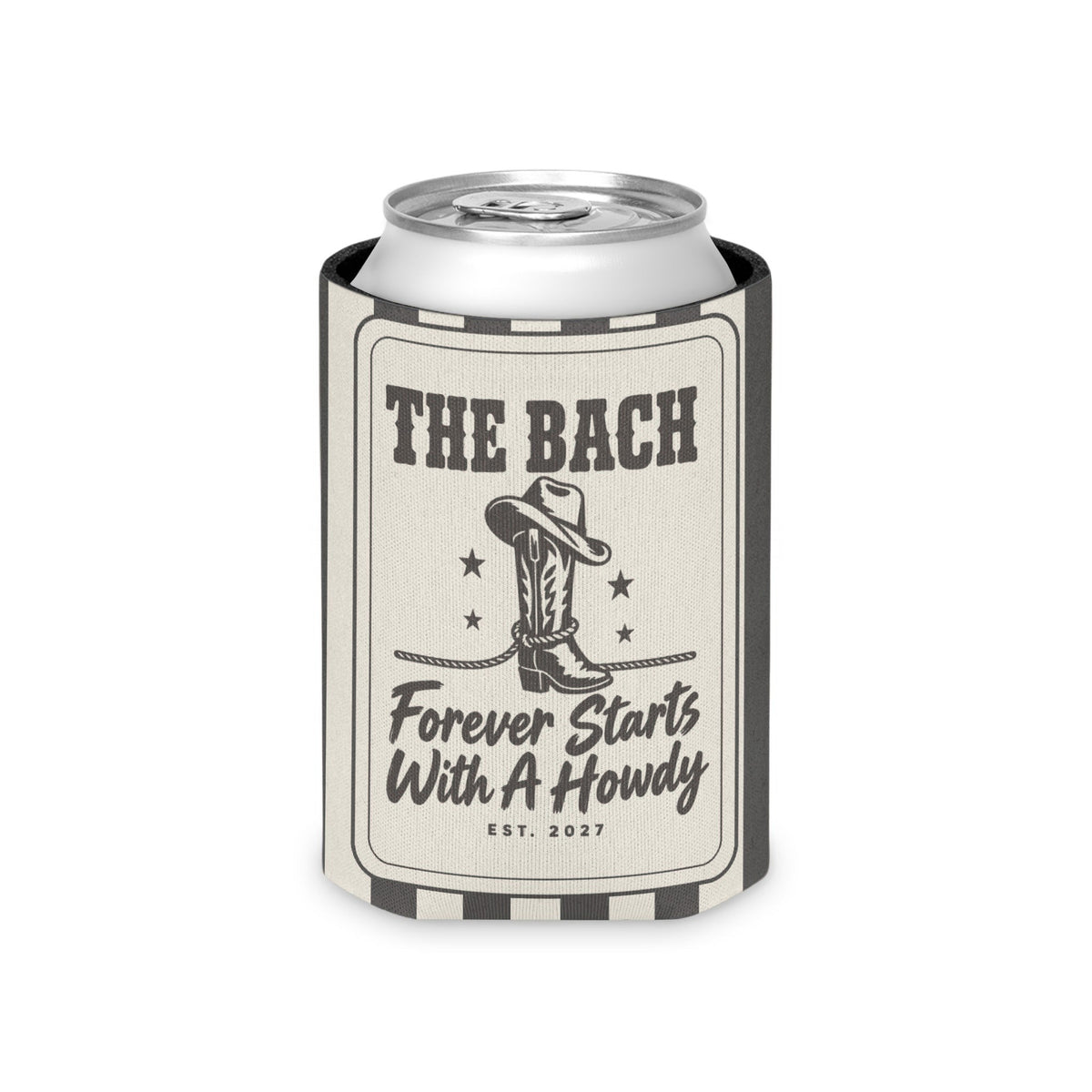 Forever Starts With A Howdy striped can cooler, Pepper