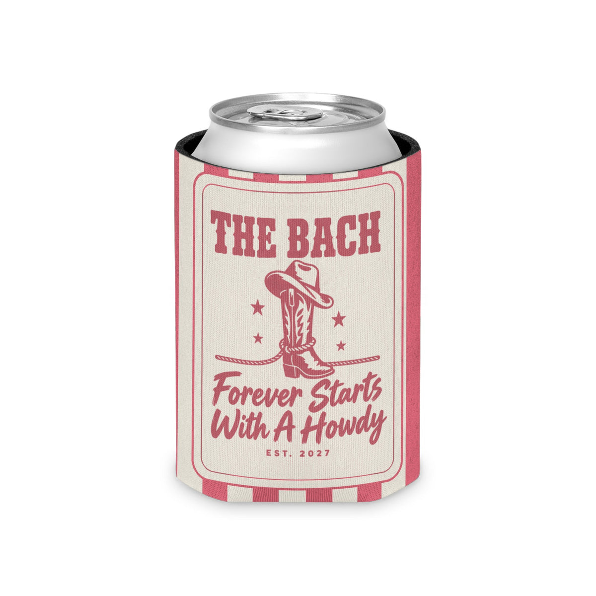 Forever Starts With A Howdy striped can cooler, Watermelon