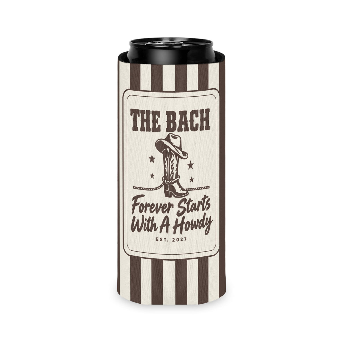 Forever Starts With A Howdy slim can cooler for tall seltzer cans, Espresso