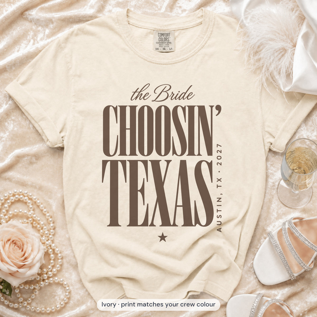 Ivory Choosin' Texas bride t-shirt, print matches your crew colour
