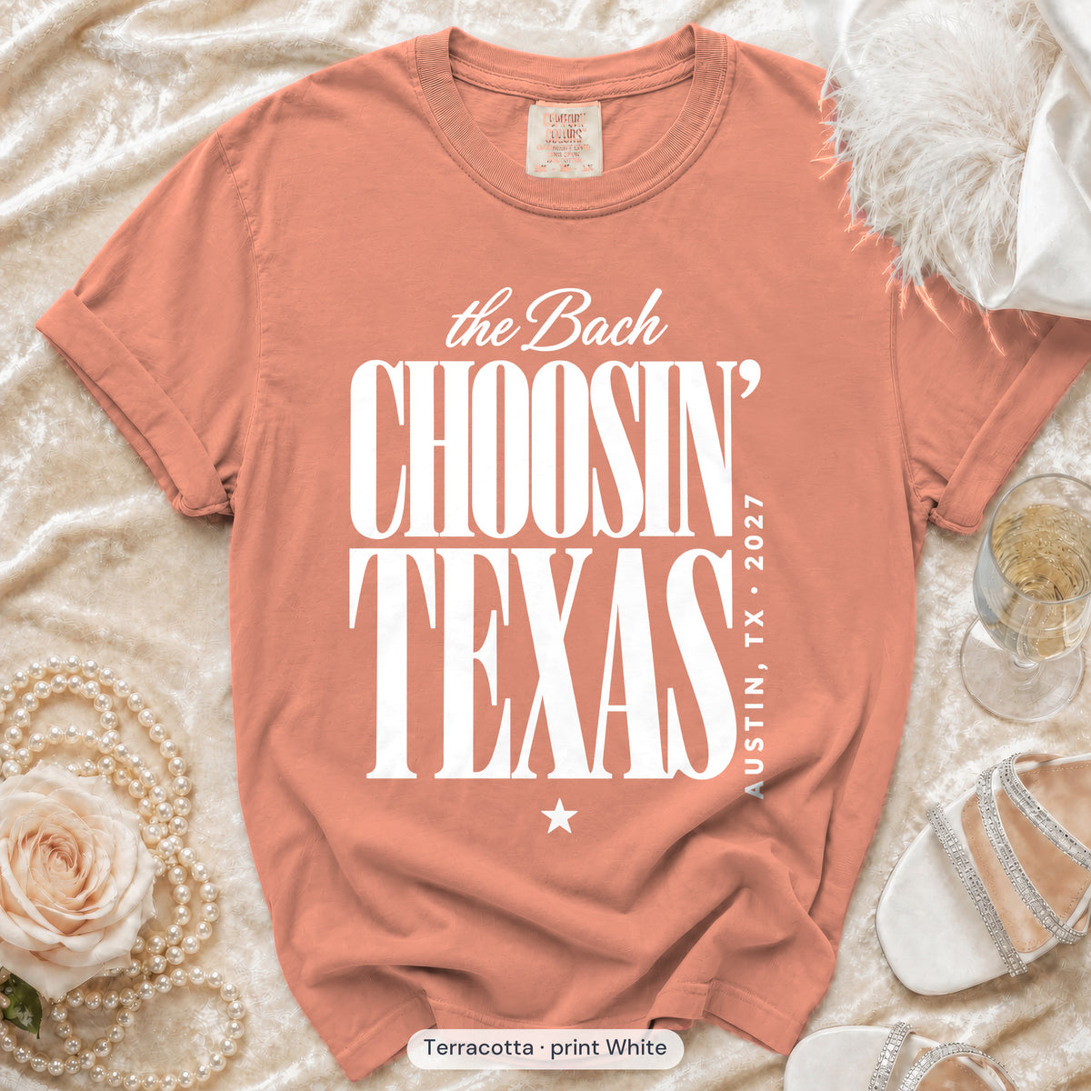 Terracotta Choosin' Texas bachelorette crew t-shirt, print in white