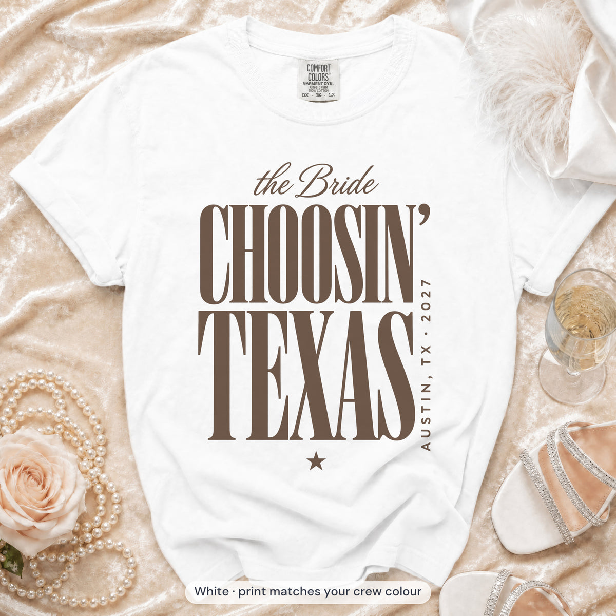White Choosin' Texas bride t-shirt, print matches your crew colour