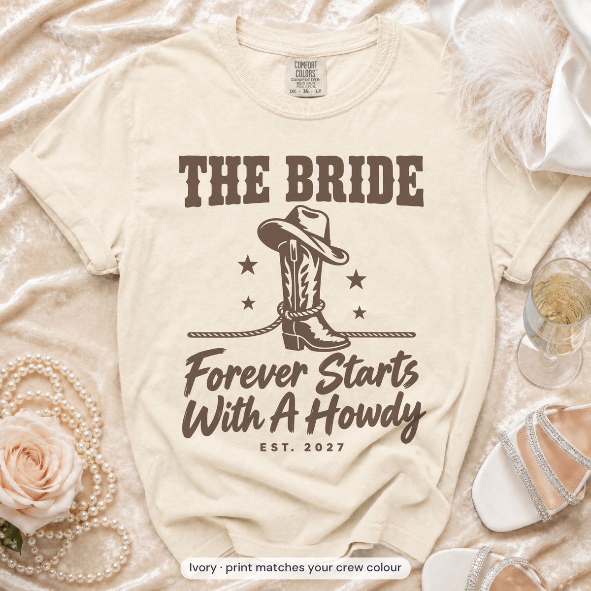 Ivory Forever Starts With A Howdy bride t-shirt, print matches your crew colour