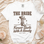 White Forever Starts With A Howdy bride t-shirt, print matches your crew colour