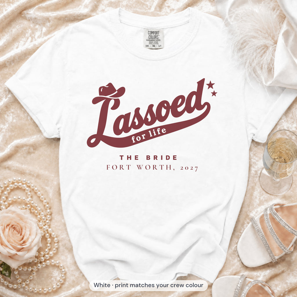 White Lassoed For Life bride t-shirt, print matches your crew colour