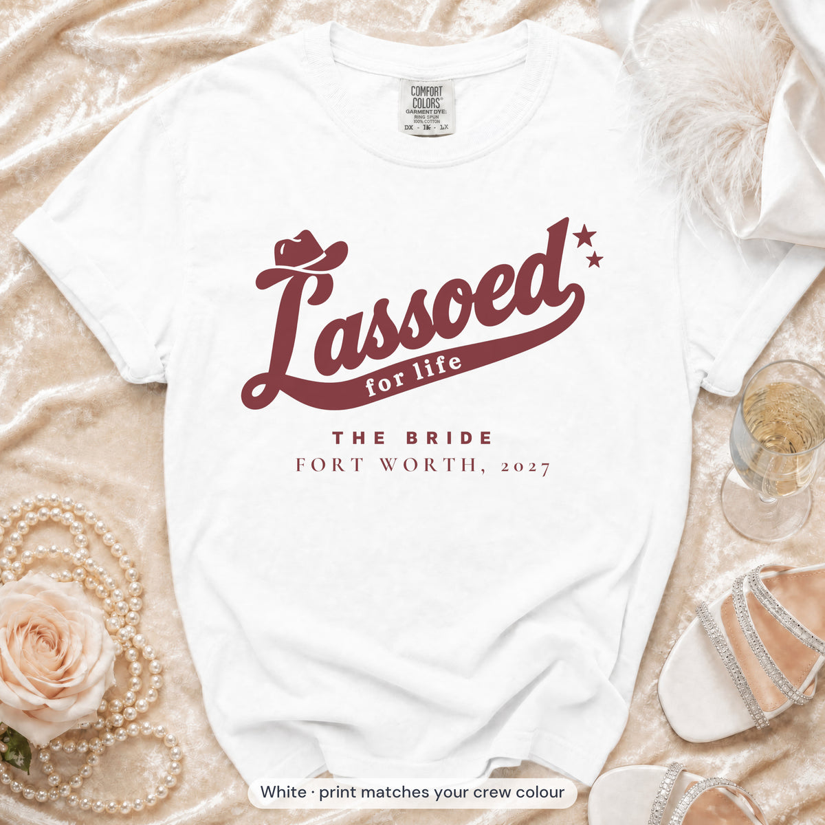 White Lassoed For Life bride t-shirt, print matches your crew colour