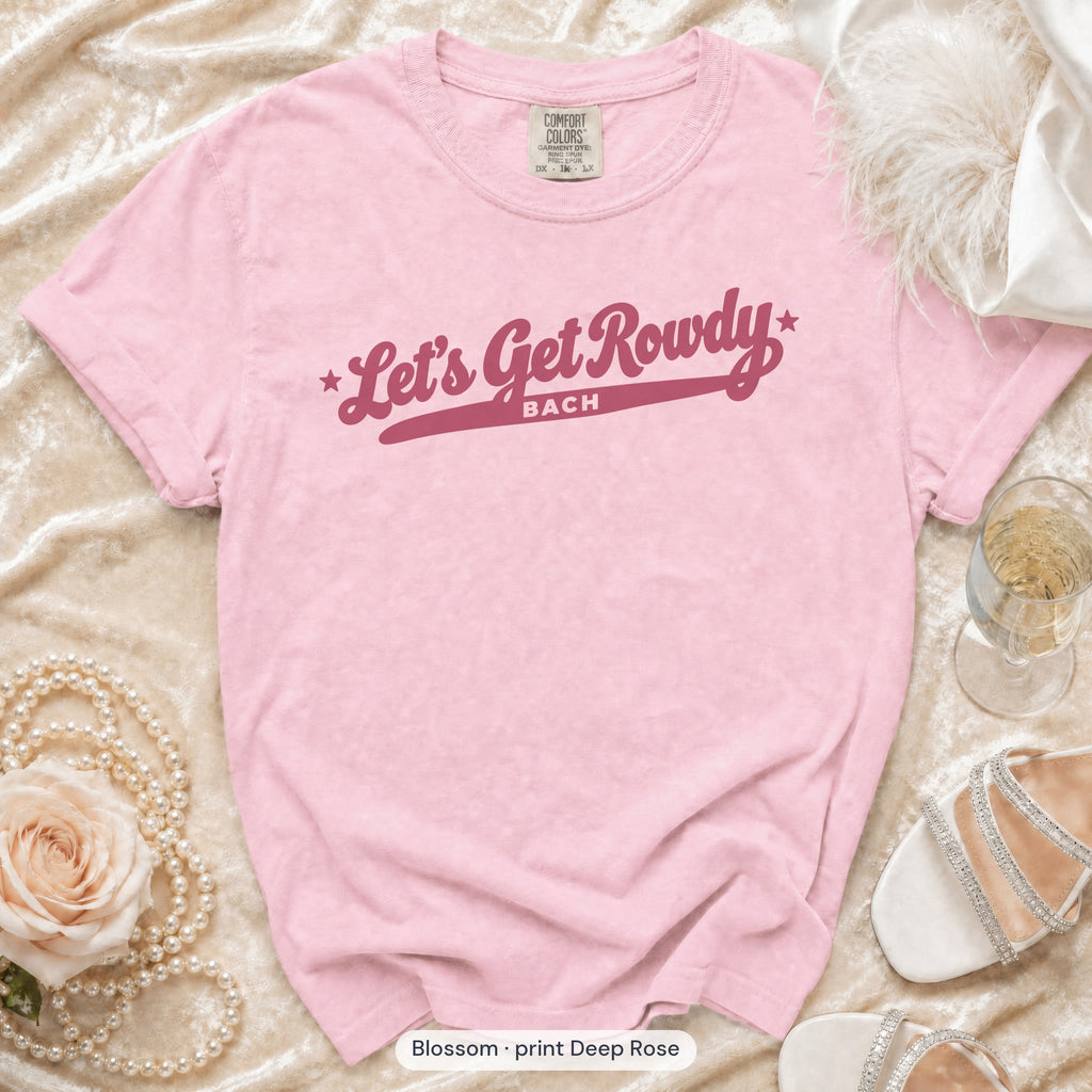 Blossom Let's Get Rowdy bachelorette crew t-shirt, print in deep rose