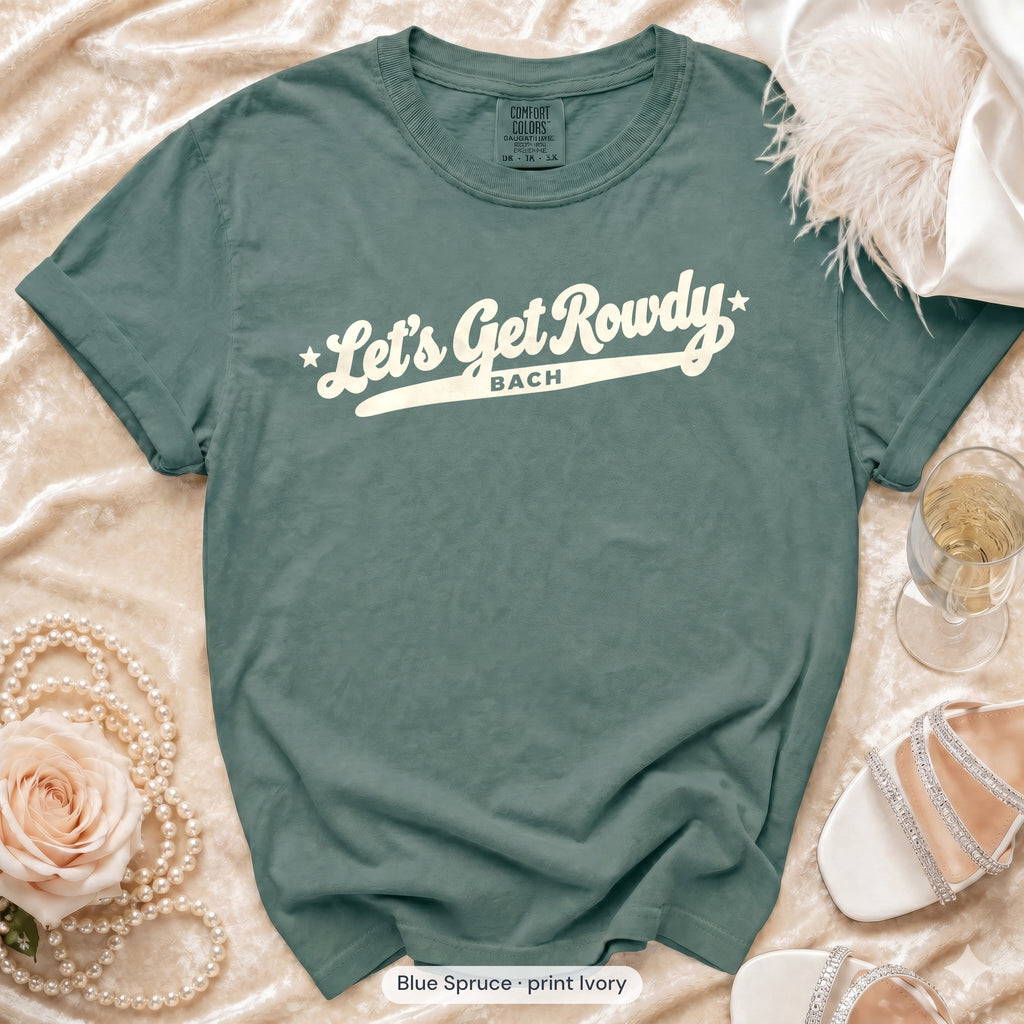 Blue Spruce Let's Get Rowdy bachelorette crew t-shirt, print in ivory