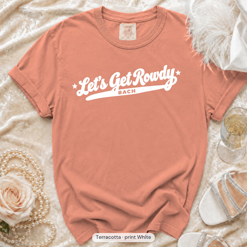 Terracotta Let's Get Rowdy bachelorette crew t-shirt, print in white
