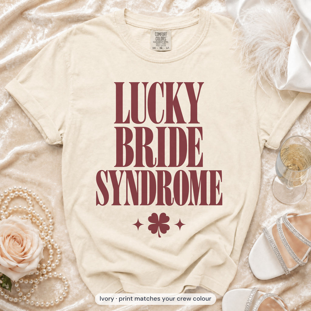 Ivory Lucky Bride & Lucky Girl Syndrome bride t-shirt, print matches your crew colour